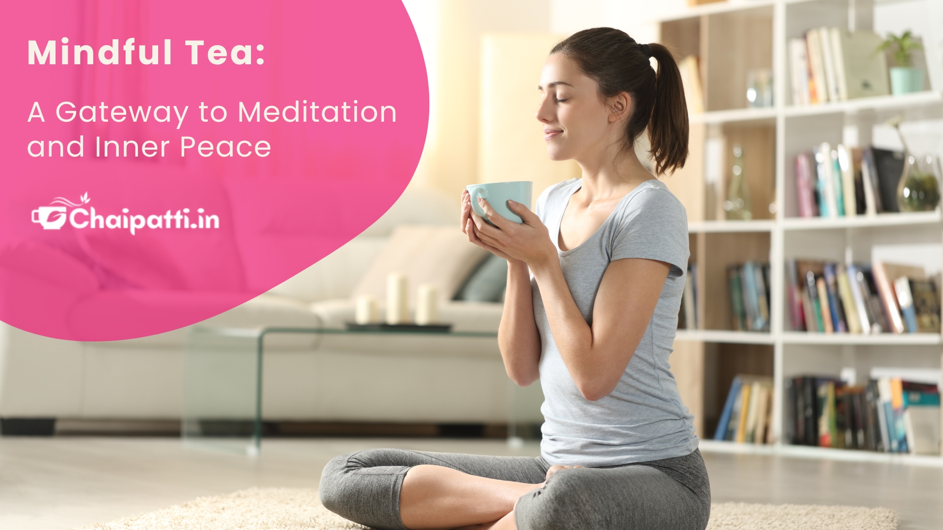 Mindful Tea: A Gateway to Meditation and Inner Peace