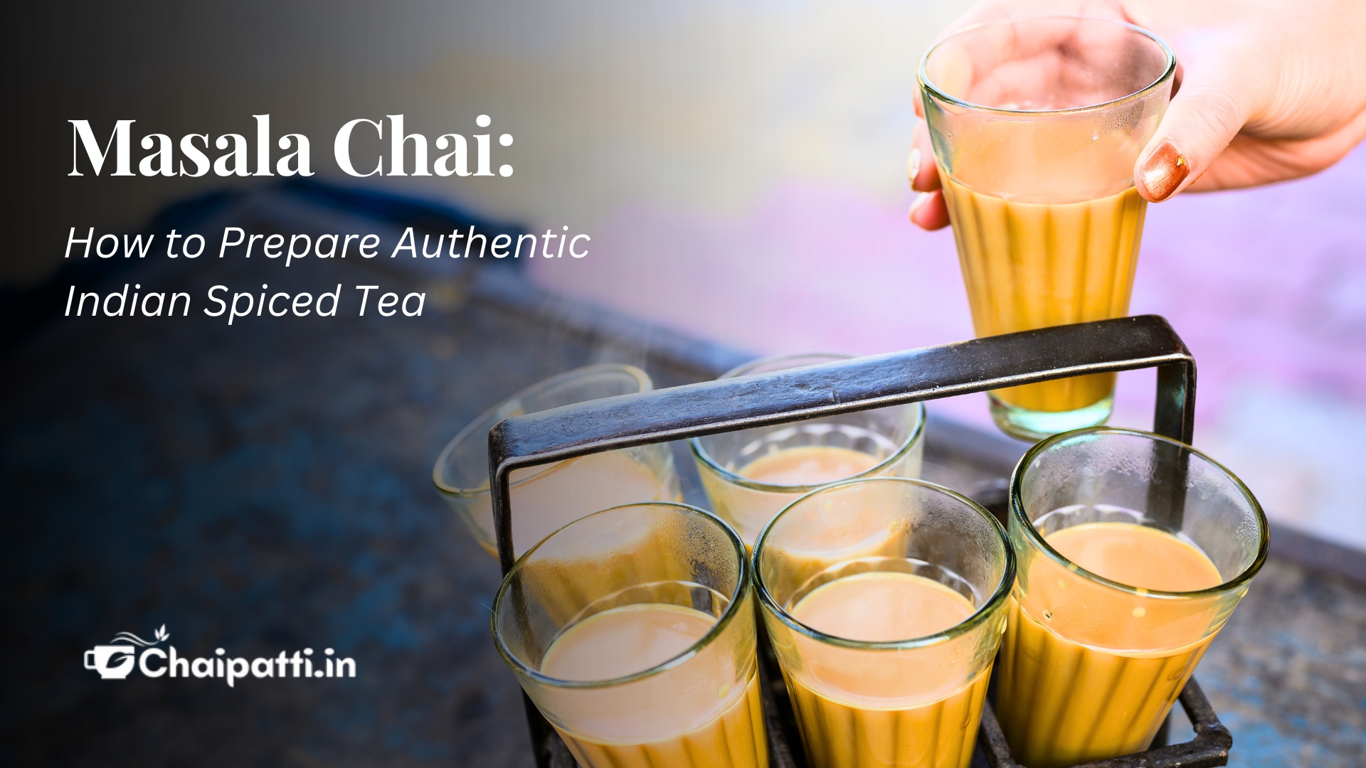 Unlock the Secrets of Masala Chai: How to Prepare Authentic Indian Spiced Tea