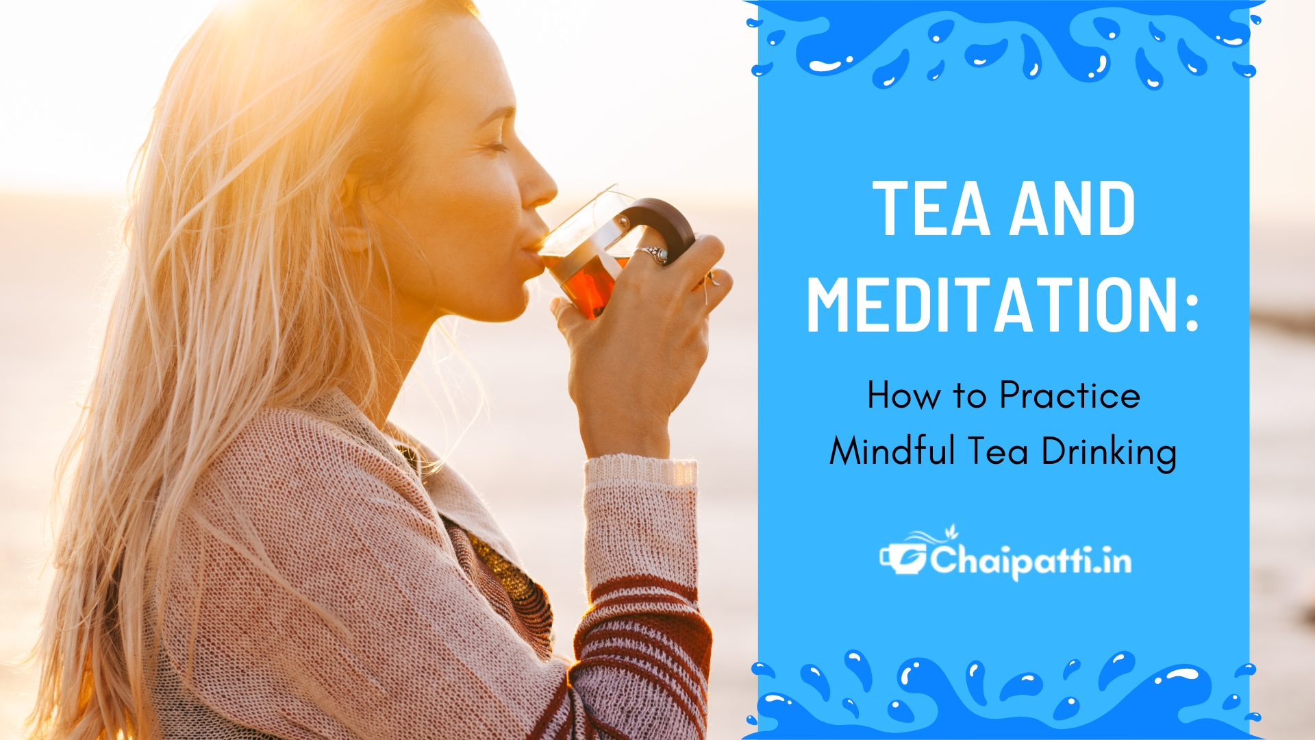 Tea and Meditation: How to Practice Mindful Tea Drinking