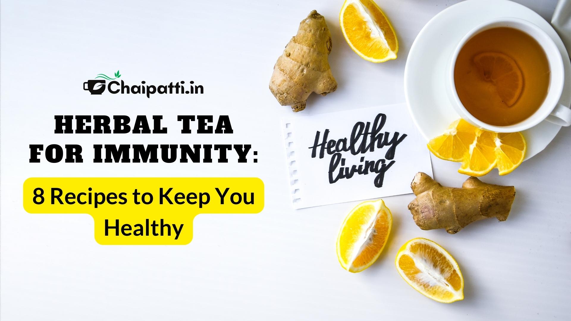 Herbal Tea for Immunity: 8 Recipes to Keep You Healthy