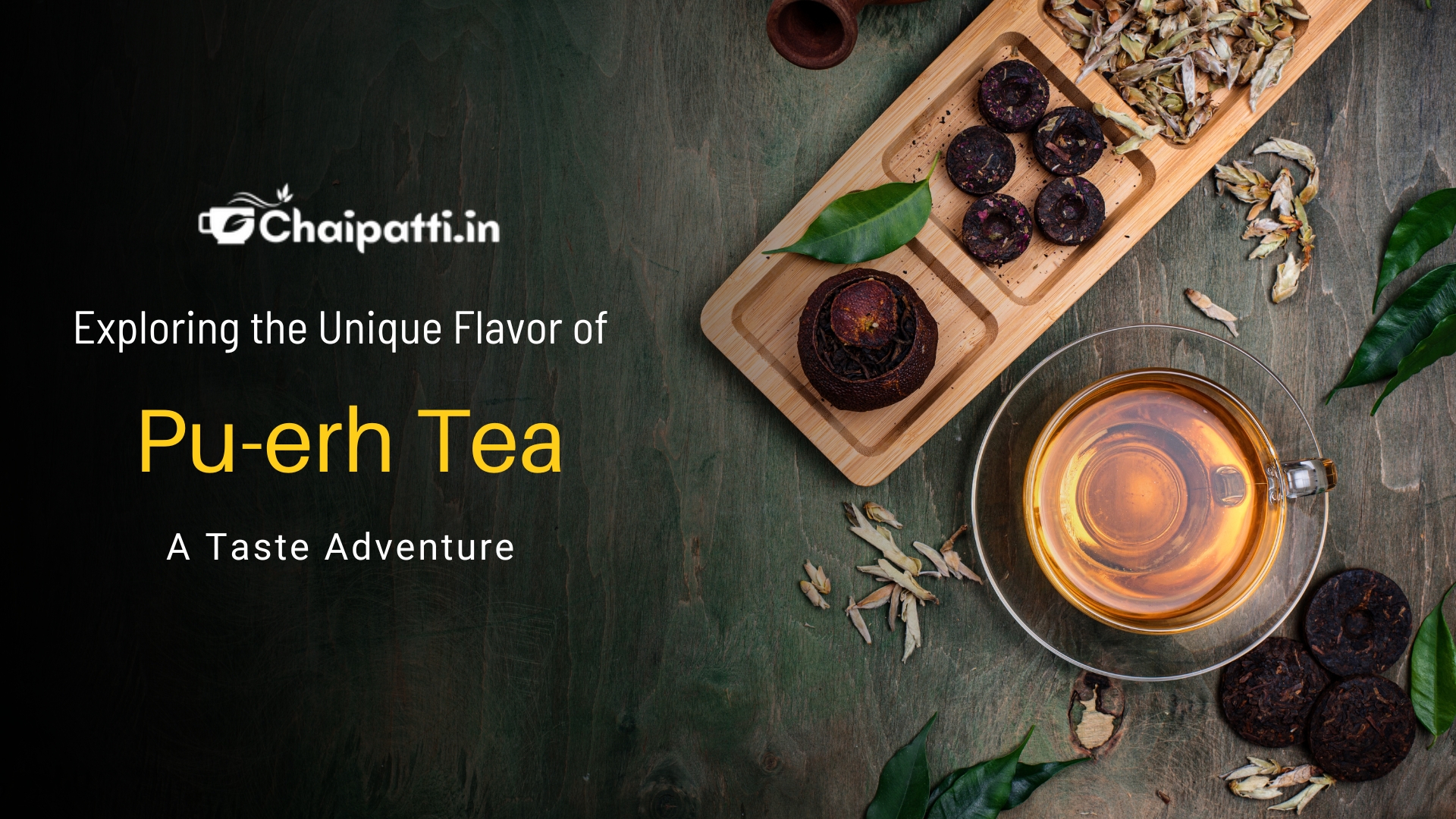 Exploring the Unique Flavor of Pu-erh Tea: A Taste Adventure